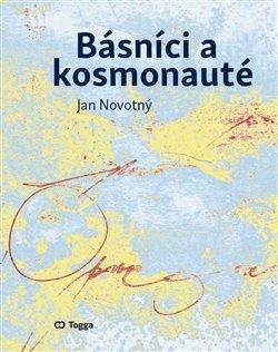 Kniha: Básníci a kosmonauté - Jan Novotný