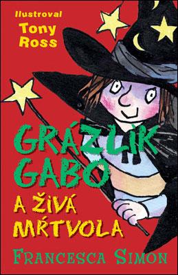 Kniha: Grázlik Gabo a živá mŕtvola - Francesca Simon