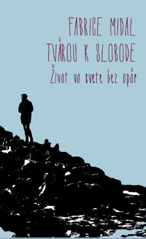 Kniha : Tvárou k slobode - Život vo svete bez opôr
