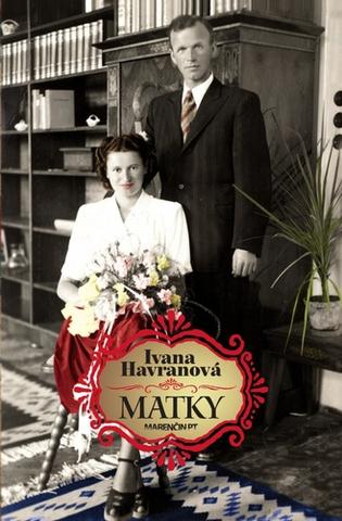 Kniha: Matky - Ivana Havranová