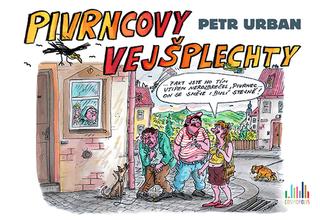 Kniha: Pivrncovy vejšplechty - S úsměvem se směje líp - 1. vydanie - Petr Urban