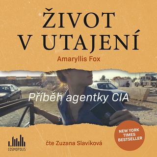 MP3: Život v utajení - Příběh agentky CIA - 1. vydanie - Amaryllis Fox