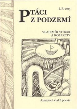 Kniha: Ptáci z podzemí - Almanach české poezie 2016 - Vladimír Stibor