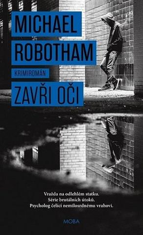 Kniha: Zavři oči - Vražda na odhaleném statku. Série brutálních útoků... - 1. vydanie - Michael Robotham
