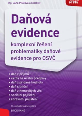 Kniha: Daňová evidence 2022 - komplexní řešení problematiky daňové evidence pro OSVČ - Jana Pilátová; Jana Rusmanová; Karel Janoušek