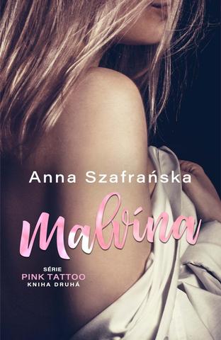 Kniha: Malvína - Pink tattoo (2. díl) - 1. vydanie - Anna Szafrańska