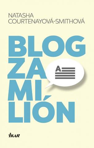 Kniha: Blog za milión - 1. vydanie - Natasha Courtenay-Smith