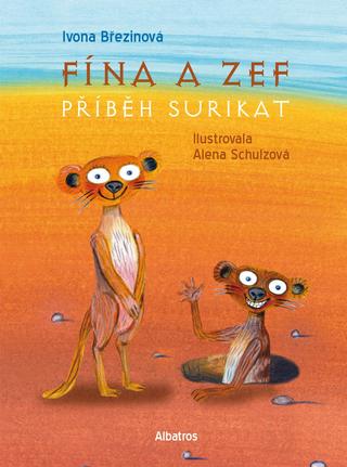 Kniha: Fína a Zef: Příběh surikat - 1. vydanie - Ivona Březinová