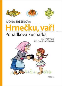 Kniha: Hrnečku, vař! - 2. vydanie - Helena Zmatlíková, Ivona Březinová