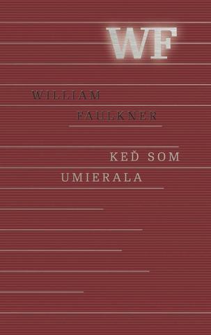 Kniha: Keď som umierala - William Faulkner