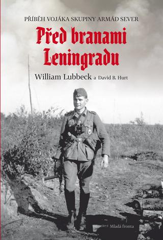 Kniha : Před branami Leningradu - Příběh vojáka skupiny armád Sever - 1. vydanie
