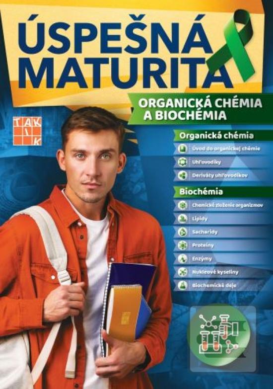 Kniha: Úspešná maturita Organická chémia a Biochémia - 1. vydanie - Miloslav Melník