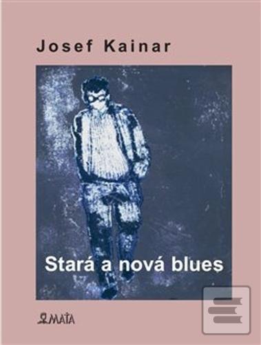 Kniha: Stará a nová blues - Josef Kainar