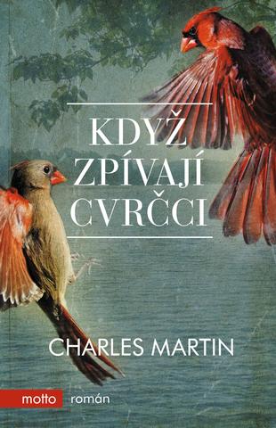 Kniha: Když zpívají cvrčci - 1. vydanie - Charles Martin