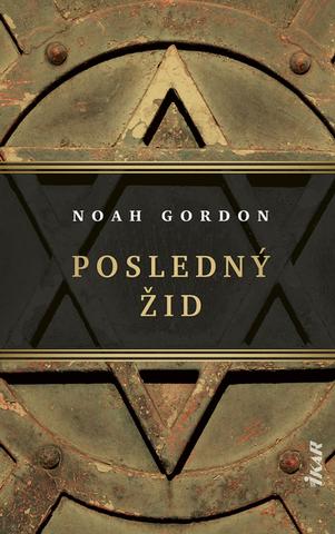 Kniha: Posledný Žid - 2. vydanie - Noah Gordon