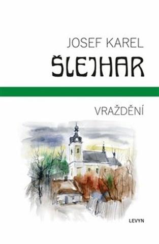 Kniha: Vraždění - Josef Karel Šlejhar