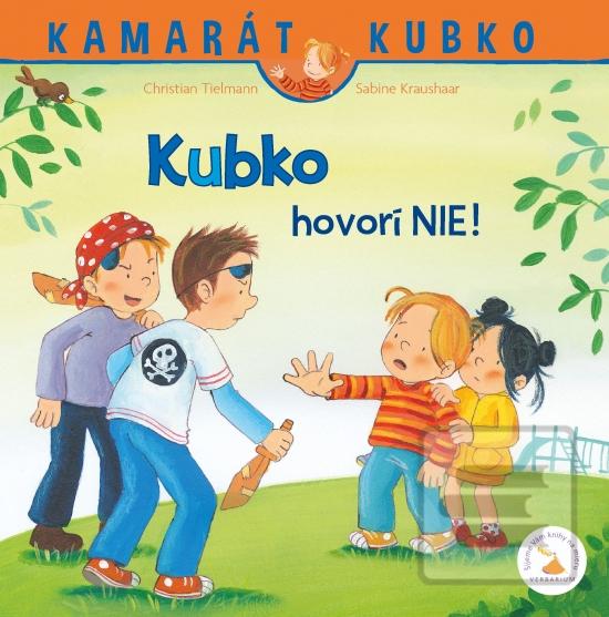 Kniha: Kubko hovorí NIE! - 1. vydanie - Christian Tielmann