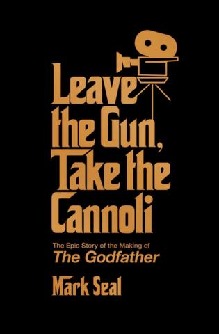 Kniha: Leave the Gun, Take the Cannoli - Mark Seal