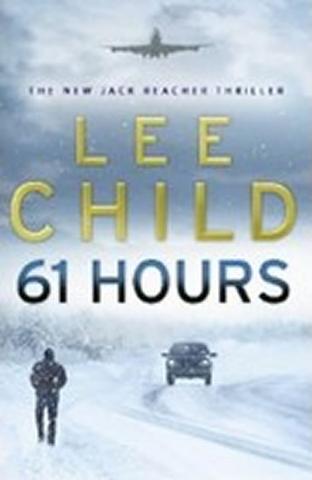 Kniha: 61 Hours - 1. vydanie - Lee Child