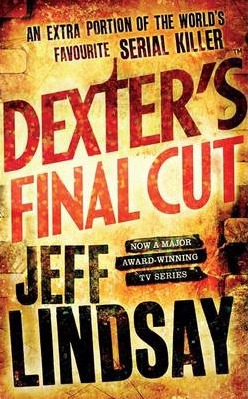 Kniha: Dexters Final Cut - Jeff Lindsay
