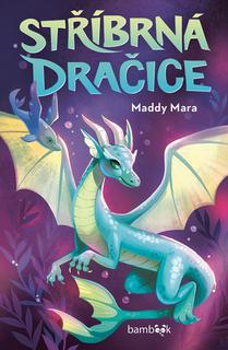 Kniha: Stříbrná dračice - Maddy Mara