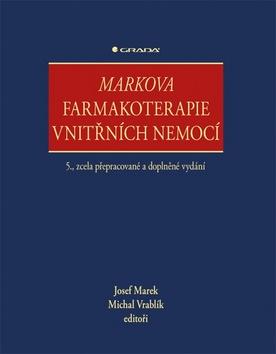 Kniha: Markova farmakoterapie vnitřních nemocí - 5., zcela přepracované a doplněné vydání - 5. vydanie - Josef Marek