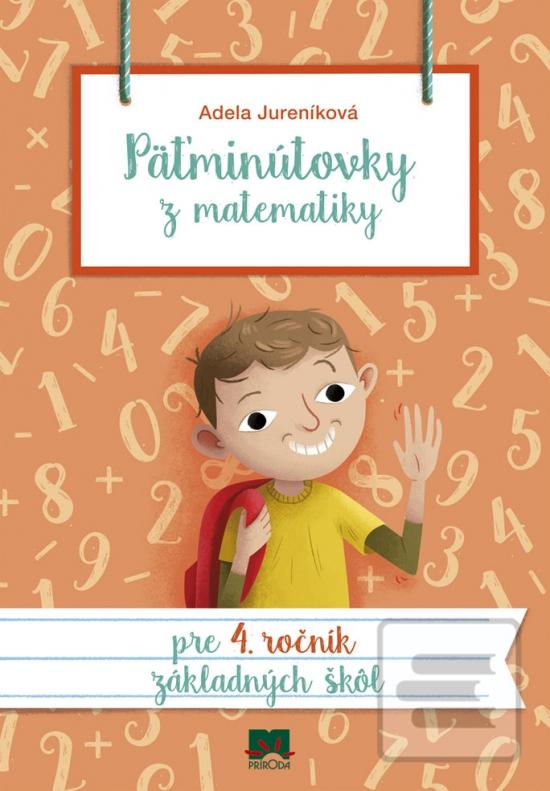 Kniha: Päťminútovky z matematiky pre 4. ročník ZŠ, 2. vydanie - 2. vydanie - Adela Jureníková