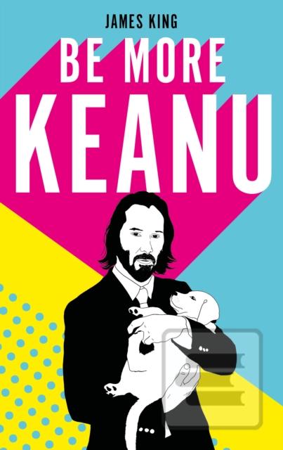 Be More Keanu
