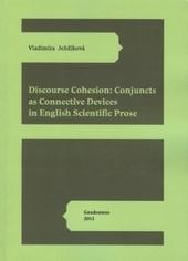 Discourse Cohesion: Cojuncts as Connective Devices in English Scientific Prose - Vladimíra Ježdíková