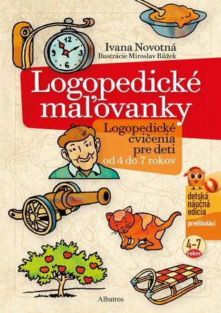 Kniha: Logopedické maľovanky - Logopedické cvičenia pre deti od 4 do 7 rokov - 2. vydanie - Ivana Novotná