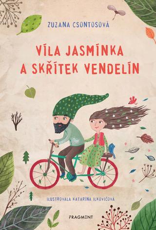 Kniha: Víla Jasmínka a skřítek Vendelín - 1. vydanie - Zuzana Csontosová