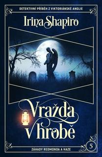 Kniha: Vražda v hrobě - 1. vydanie - Irina Shapiro