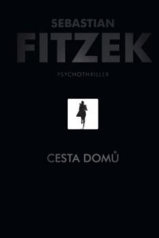 Kniha: Cesta domů - Psychothriller - Sebastian Fitzek