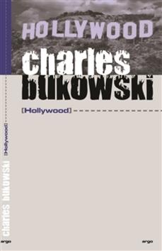 Pevná: Hollywood - Charles Bukowski