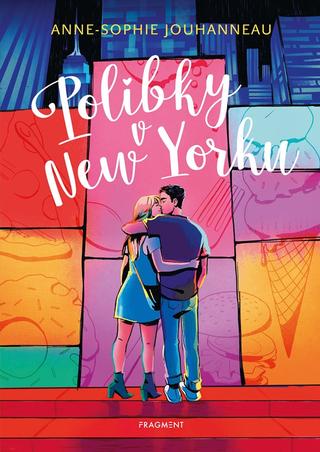 Kniha: Polibky v New Yorku - 1. vydanie - Anne-Sophie Jouhanneau