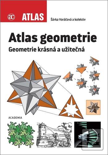 Kniha: Atlas geometrie - Geometrie krásná a užitečná - 2. vydanie - Šárka Voráčová