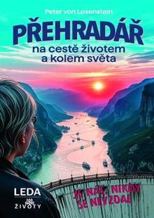 Kniha: Přehradář na cestě životem a kolem světa - Peter von Losenstein