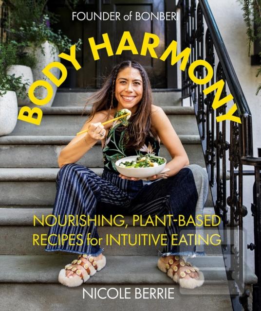 Kniha: Body Harmony: Nourishing, Plant-Based Recipes for Intuitive Eating