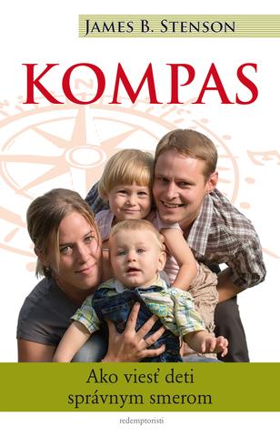 Kniha: Kompas - Ako viesť deti správnym smerom - James B. Stenson