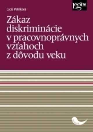Kniha: Zákaz diskriminácie v pracovnoprávnych vzťahochz dôvodu veku - Lucia Petríková