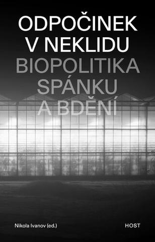 Kniha: Odpočinek v neklidu - Biopolitika spánku a bdění - 1. vydanie - Nikola Ivanov