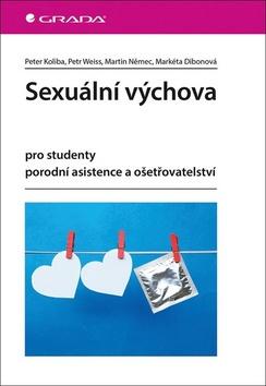 Kniha: Sexuální výchova - pro studenty porodní asistence a ošetřovatelství - 1. vydanie - Petr Weiss