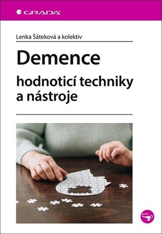 Kniha: Demence - hodnoticí techniky a nástroje - 1. vydanie - Lenka Šáteková