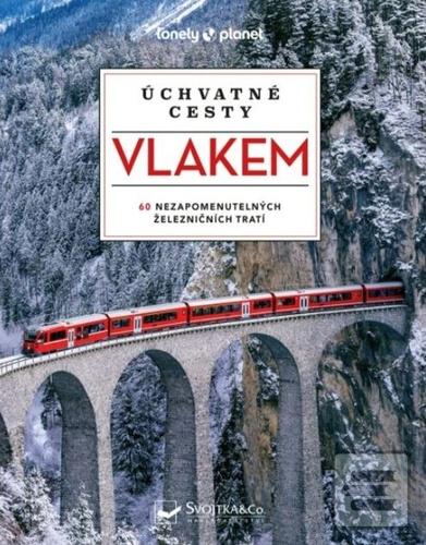 Úchvatné cesty vlakem (kolektiv)