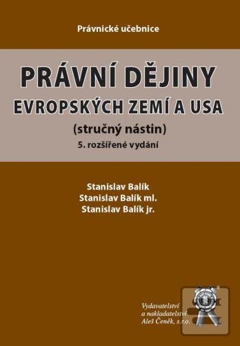 Kniha: Právní dějiny evropských zemí a USA (5. rozšířené vydání) - (stručný nástin) - Stanislav Balík