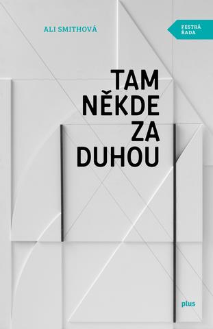 Kniha: Tam někde za duhou - Ali Smithová