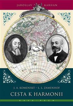 Kniha: Cesta k harmonii - J. A. Komenský - L. L. Zamenhof - Jaroslav Karhan