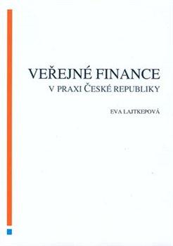 Kniha: Veřejné finance v praxi České republiky - Eva Lajtepková