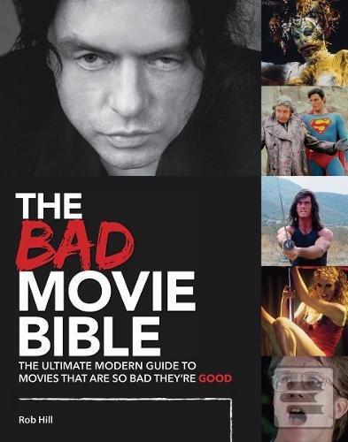 The Bad Movie Bible (Rob Hill)