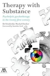 Kniha: Terapie se substancí - Psycholytická psychoterapie pro 21.století - Meckelová Fischerová Friederike  Dr.